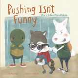 9781479569571-1479569577-Pushing Isn't Funny: What to Do About Physical Bullying (No More Bullies)