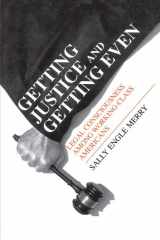 9780226520698-0226520692-Getting Justice and Getting Even : Legal Consciousness among Working-Class Americans (Language and Legal Discourse Series) (Chicago Series in Law and Society)
