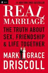 9781400205387-1400205387-Real Marriage: The Truth About Sex, Friendship, and Life Together
