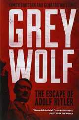 9781402796197-1402796196-Grey Wolf: The Escape of Adolf Hitler