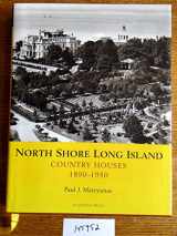 9780926494374-0926494376-North Shore Long Island: Country Houses, 1890-1950