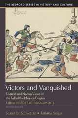 9781319094850-1319094856-Victors and Vanquished: Spanish and Nahua Views of the Fall of the Mexica Empire (Bedford Series in History and Culture)