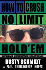 9781580423342-1580423345-How to Crush No-Limit Hold'em