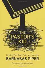 9780781410359-0781410355-The Pastor's Kid: Finding Your Own Faith and Identity