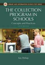 9781610690225-1610690222-The Collection Program in Schools: Concepts and Practices (Library and Information Science Text Series)