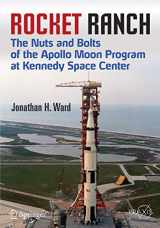 9783319177885-3319177885-Rocket Ranch: The Nuts and Bolts of the Apollo Moon Program at Kennedy Space Center (Springer Praxis Books)