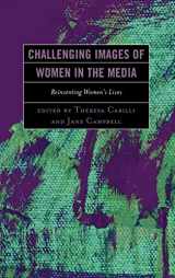 9780739176986-0739176986-Challenging Images of Women in the Media: Reinventing Women's Lives