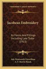 9781166151515-1166151514-Jacobean Embroidery: Its Forms And Fillings Including Late Tudor (1913)
