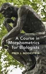 9781107190948-1107190940-A Course in Morphometrics for Biologists: Geometry and Statistics for Studies of Organismal Form
