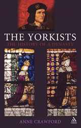 9781852853518-1852853514-The Yorkists: The History of a Dynasty