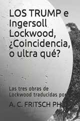 9781973520931-1973520931-LOS TRUMP e Ingersoll Lockwood, ¿Coincidencia, o ultra qué?: Las tres obras de Lockwood traducidas por (Spanish Edition)