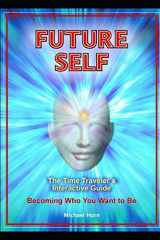 9781973107347-1973107341-Future Self: The Time Traveler's Interactive Guide