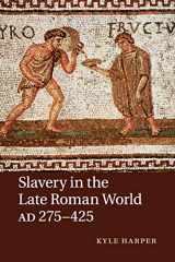 9781107640818-1107640814-Slavery in the Late Roman World, AD 275–425
