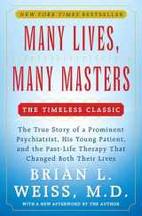 9780671657864-0671657860-Many Lives, Many Masters: The True Story of a Prominent Psychiatrist, His Young Patient, and the Past-Life Therapy That Changed Both Their Lives