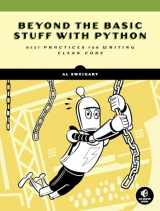 9781593279660-1593279663-Beyond the Basic Stuff with Python: Best Practices for Writing Clean Code