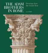 9781857595741-1857595742-The Adam Brothers in Rome: Drawings from the Grand Tour