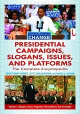 9780313380921-0313380929-Presidential Campaigns, Slogans, Issues, and Platforms [3 volumes]: The Complete Encyclopedia [3 volumes]