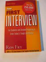 9781564145864-1564145867-Your First Interview: For Students and Anyone Preparing to Enter Today's Tough Job Market