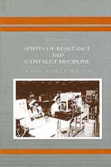 9780887063800-0887063802-Spirits of Resistance and Capitalist Discipline: Factory Women in Malaysia (Suny Series in Anthropology of Work)