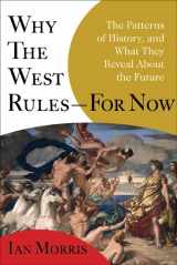 9780374290023-0374290024-Why the West Rules--for Now: The Patterns of History, and What They Reveal About the Future