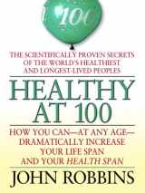 9780786299003-0786299002-Healthy at 100: The Scientifically Proven Secrets of the World's Healthiest and Longest-Lived Peoples
