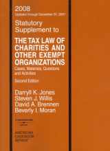 9780314180476-0314180478-The Tax Law of Charities and Other Exempt Organizations: Cases, Materials, Questions and Activities 2008 Statutory Supplement (American Casebook Series)