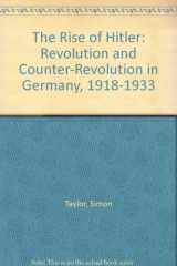 9780876634370-0876634374-The Rise of Hitler: Revolution and Counter-Revolution in Germany, 1918-1933