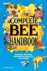 9781646119875-1646119878-The Complete Bee Handbook: History, Recipes, Beekeeping Basics, and More
