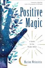 9781578636822-1578636825-Positive Magic: A Toolkit for the Modern Witch