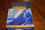 9780787980245-0787980242-Resolving Conflicts at Work: Eight Strategies for Everyone on the Job