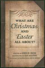 9781890082574-1890082570-What Are Christmas and Easter All About?