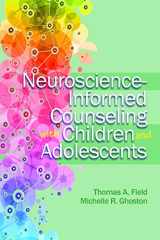 9781556203862-1556203861-Neuroscience-Informed Counseling With Children and Adolescents