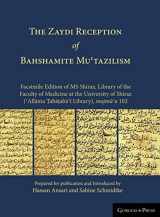 9781463240295-1463240295-The Zaydi Reception of Bahshamite Muʿtazilism Facsimile Edition of MS Shiraz, Library of the Faculty of Medicine at the University of Shiraz ... Library), majmūʿa 102