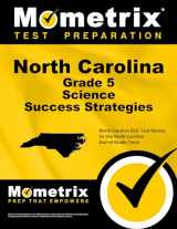 9781516701155-1516701151-North Carolina Grade 5 Science Success Strategies Study Guide: North Carolina EOG Test Review for the North Carolina End-of-Grade Tests