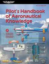 9781644253465-1644253461-Pilot's Handbook of Aeronautical Knowledge (2024): FAA-H-8083-25C (ASA FAA Handbook Series)