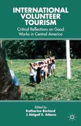 9781137369338-1137369337-International Volunteer Tourism: Critical Reflections on Good Works in Central America