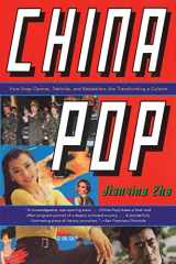 9781565842502-1565842502-China Pop: How Soap Operas, Tabloids and Bestsellers Are Transforming a Culture