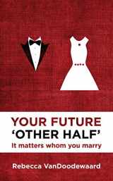9781781912980-178191298X-Your Future 'Other Half': It matters whom you marry (Focus for Women)