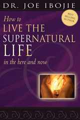 9788889127162-8889127163-How To Live the Supernatural Life: In the Here and Now