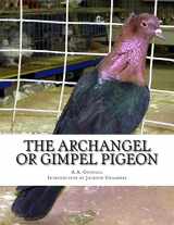 9781533534453-1533534454-The Archangel or Gimpel Pigeon: Pigeon Breeds Book 8