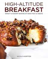 9781513289540-1513289543-High-Altitude Breakfast: Sweet & Savory Baking at 5000 Feet and Above