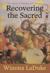 9781608466276-1608466272-Recovering the Sacred: The Power of Naming and Claiming