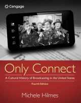 9781133307303-1133307302-Only Connect: A Cultural History of Broadcasting in the United States