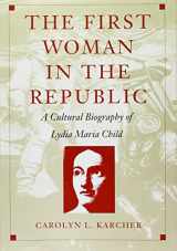 9780822314851-0822314851-The First Woman in the Republic: A Cultural Biography of Lydia Maria Child (New Americanists)