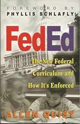 9780967519616-0967519616-Fed Ed: The New Federal Curriculum and How It's Enforced