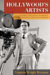 9780231195690-0231195699-Hollywood's Artists: The Directors Guild of America and the Construction of Authorship (Film and Culture Series)