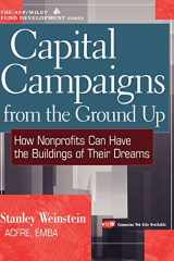 9780471220794-0471220795-Capital Campaigns from the Ground Up: How Nonprofits Can Have the Buildings of Their Dreams
