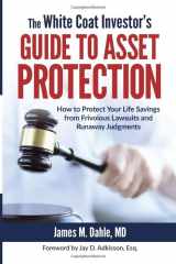 9780991433131-0991433130-The White Coat Investor's Guide to Asset Protection: How to Protect Your Life Savings from Frivolous Lawsuits and Runaway Judgments (The White Coat Investor Series)