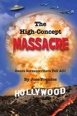 9781593939403-159393940X-The High-Concept Massacre: Genre Screenwriters Tell All!