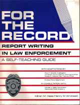 9780940309180-0940309181-For the Record: Report Writing in Law Enforcement